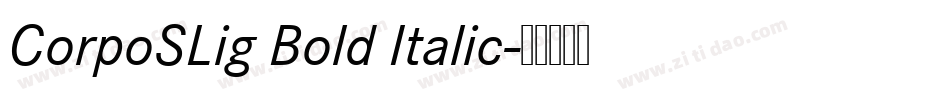 CorpoSLig Bold Italic字体转换